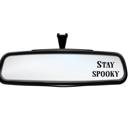 Stay spooky rear view mirror decal