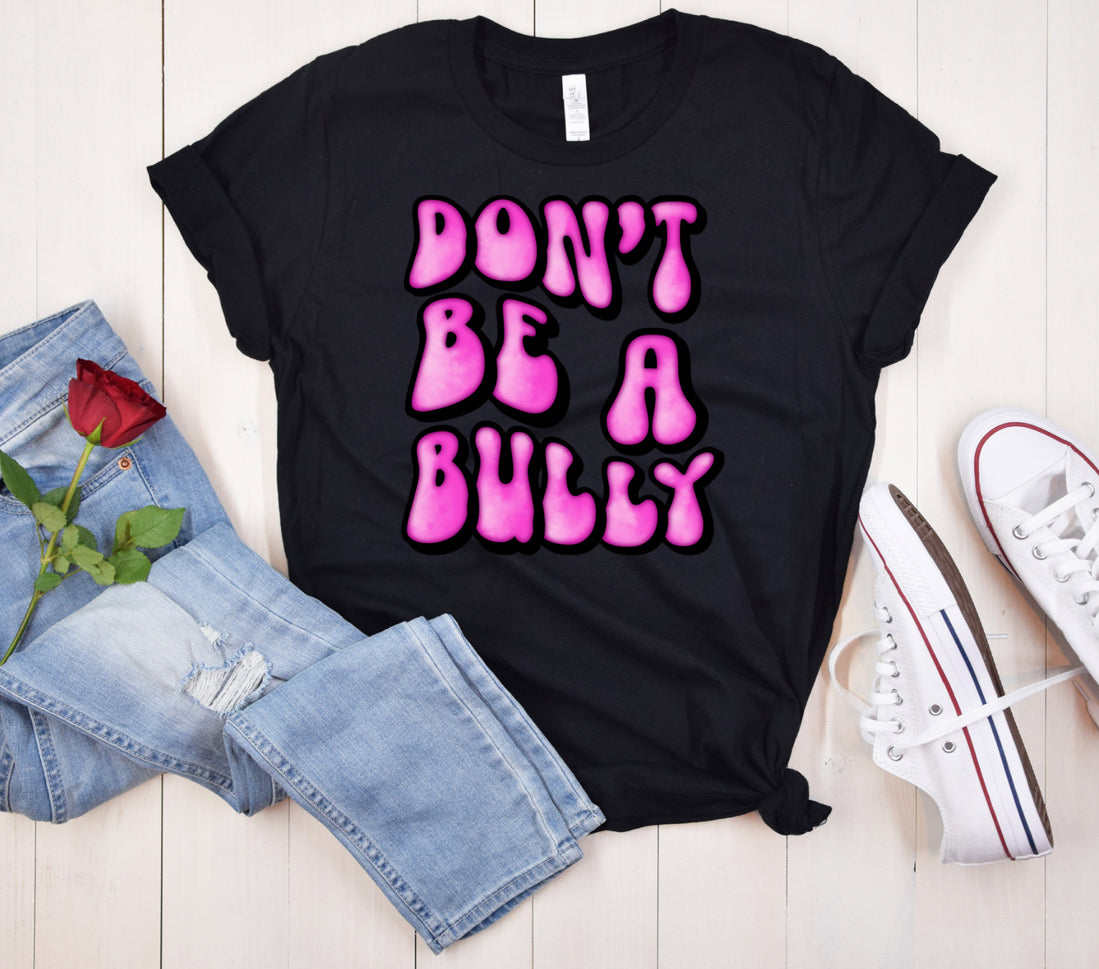 Don’t be a bully tshirt